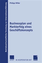 Philipp Willer - Businessplans und Markterfolg eines Geschäftskonzepts
