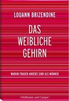 Louann Brizendine - Das weibliche Gehirn