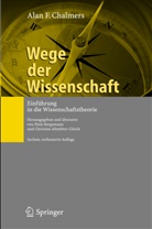 Alan F Chalmers, Alan F. Chalmers, Altstötter-Gleic, Altstötter-Gleich, Altstötter-Gleich, Christine Altstötter-Gleich... - Wege der Wissenschaft