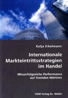 Kolja Eikelmann - Internationale Markteintrittsstrategien im Handel