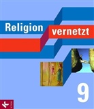 Axe Herschke, Axel Herschke, Mariann Mayer, Siegfried Steiger, Han Mendl, Hans Mendl... - Religion vernetzt, Ausgabe Bayern: 9. Schuljahr