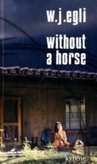 Werner J. Egli - Without a Horse