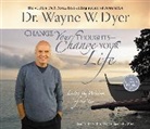 Dr. Wayne W. Dyer, Wayne W. Dyer - Change Your Thoughts, Change Your Life (Audio book)