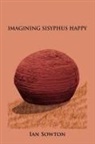 Ian Sowton, Trafford Publishing - Imagining Sisyphus Happy