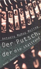 Antonio Munoz Molina, Antonio Muñoz Molina - Der Putsch, der nie stattfand