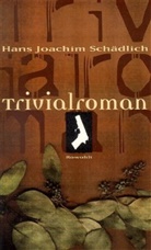 Hans J. Schädlich, Hans Joachim Schädlich - Trivialroman