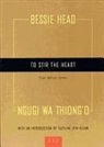 Bessie Head, Ngugi wa Thiong'o, Ngugi wa Thiong'o - To Stir The Heart