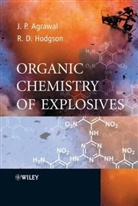 Jai Prakash Agrawal, Jai Prakash (University of Central Lancas Agrawal, Jai Prakash (University of Central Lancashire) Agrawal, Jai Prakash Hodgson Agrawal, Rd Hodgson, Robert Hodgson... - Organic Chemistry of Explosives