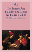 FRANCOIS VILLON, François Villon - Die lasterhaften Balladen und Lieder des Francois Villon