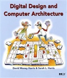 David Harris, David Harris Harris, David M. Harris, Sarah Harris - Digital Design and Computer Architecture
