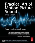 David Yewdall, David Lewis Yewdall - The Practical Art of Motion Picture Sound