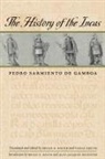 Pedro Sarmiento De Gamboa, Pedro Sarmiento De Gamboa, Pedro/ Bauer Sarmiento De Gamboa, Brian S. Bauer, Vania Smith - History of the Incas