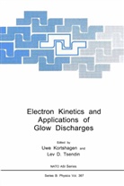 D Tsendin, D Tsendin, Uw Kortshagen, Uwe Kortshagen, Lev D. Tsendin - Electron Kinetics and Applications of Glow Discharges