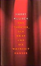 Harry Mulisch - Das Theater, der Brief und die Wahrheit