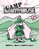 Jennifer L Holm, Jennifer L. Holm, Matthew Holm - Babymouse #6: Camp Babymouse