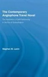 Stephen Levin, Stephen M Levin, Stephen M. Levin, Stephen M. (Clark University Levin, LEVIN STEPHEN, Levin Stephen M.... - Contemporary Anglophone Travel Novel