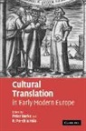 Peter Burke, R. Po Hsia, R. Po-chia Hsia - Cultural Translation in Early Modern Europe