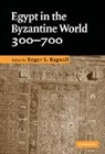 Roger S. Bagnall, Roger S. Bagnall - Egypt in the Byzantine World