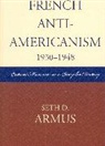 Seth D Armus, Seth D. Armus, Armus Seth D. - French Anti-Americanism (1930-1948)