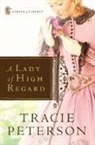 Tracie Peterson - A Lady of High Regard