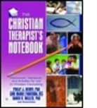 Lori Marie Figueroa, Figueroa Lori Marie, Philip J. Henry, Phillip J. Henry, Henry Philip J., David R. Miller - The Christian Therapist's Notebook
