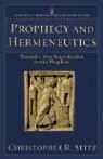 Christopher R Seitz, Christopher R. Seitz, Craig Bartholomew, Craig G Bartholomew, Craig G. Bartholomew, Craig Green... - Prophecy and Hermeneutics