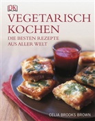 Celia Brooks Brown - Vegetarisch kochen