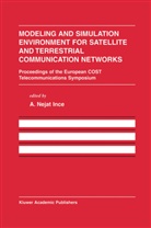 A. Nejat Ince, Nejat Ince, A Nejat Ince - Modeling and Simulation Environment for Satellite and Terrestrial Communications Networks