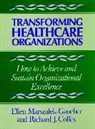 Coffey, Richard J. Coffey, Marszalek- Gauch, Marszalek, E Marszalek-Gauch, Ellen Marszalek-Gaucher... - Transforming Healthcare Organizations