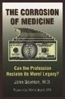 John Geyman - The Corrosion of Medicine: Can the Profession Reclaim Its Moral Legacy?