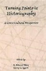 Q. Edward Wang, Georg G. Iggers, Q. Edward Wang - Turning Points in Historiography - A Cross-Cultural Perspective