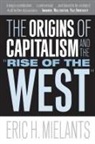 Eric H Mielants, Eric H. Mielants - The Origins of Capitalism and the 'Rise of the West'
