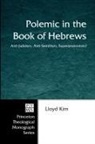 Lloyd Kim - Polemic in the Book of Hebrews