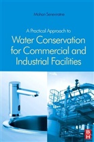 Mohan Seneviratne, Mohan (Mohan Seneviratne Seneviratne, Seneviratne Mohan - Practical Approach to Water Conservation for Commercial and