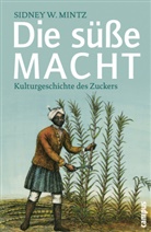 Sidney W Mintz, Sidney W. Mintz, Hanne Herkommer - Die süße Macht