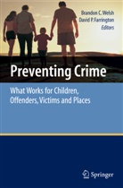 Brando C Welsh, Brandon C Welsh, David P. Farrington, P Farrington, P Farrington, Brandon C. Welsh - Preventing Crime