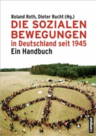 Rolan Roth, Roland Roth, Rucht, Rucht, Dieter Rucht - Die sozialen Bewegungen in Deutschland seit 1945