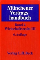 Rolf A. Schütze, Lutz Weipert - Münchener Vertragshandbuch - Bd.4: Wirtschaftsrecht. Bd.3