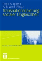 Pete A Berger, Peter A Berger, Peter A. Berger, Weiss, Weiss, Anja Weiß - Transnationalisierung sozialer Ungleichheit