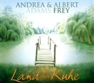 Andrea Adams-Frey, Albert Frey - Land der Ruhe, 1 Audio-CD (Audio book)