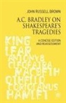 A. C. Bradley, John Russell Brown, John Russell-Brown - A.C. Bradley on Shakespeare's Tragedies
