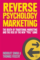 T Foscht, T. Foscht, Thomas Foscht, Sinha, I Sinha, I. Sinha... - Reverse Psychology Marketing