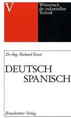 Richard Ernst, Rudol Köstler - Wörterbuch der industriellen Technik - 5: Deutsch-Spanisch