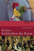 Christoph Wetzel - Reclams Sachlexikon der Kunst