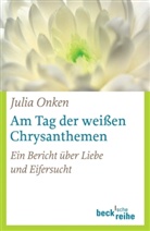 Julia Onken - Am Tag der weißen Chrysanthemen