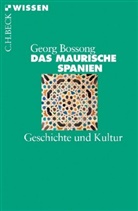 Georg Bossong - Das Maurische Spanien