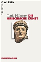 Tonio Hölscher - Die Griechische Kunst