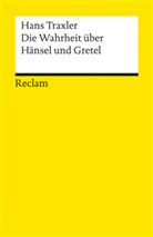 Hans Traxler, Wilkin H Spitta, Wilkin H. Spitta, Peter von Tresckow - Die Wahrheit über Hänsel und Gretel. Die Dokumentation des Märchens der Brüder Grimm