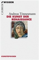 Andreas Tönnesmann - Die Kunst der Renaissance