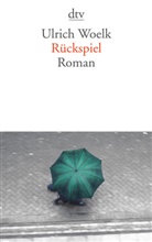 Ulrich Woelk - Rückspiel